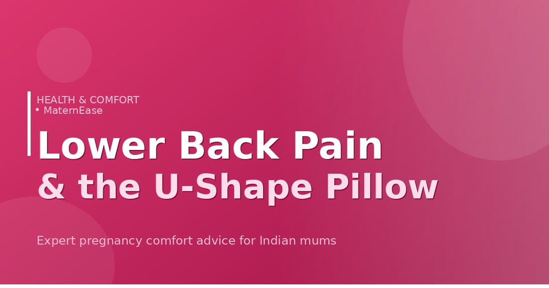 Lower Back Pain During Pregnancy: How a U-Shape Pillow Gives You Your Nights Back